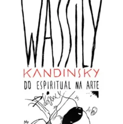 Do Espiritual na Arte de Wassily Kandinsky