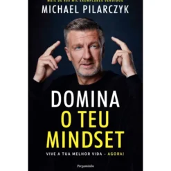 Domina O Teu Mindset de Michael Pilarczyk