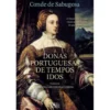 Donas Portuguesas de Tempos Idos de Conde de Sabugosa