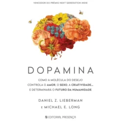 Dopamina de Daniel Z. Lieberman, Michael E. Long