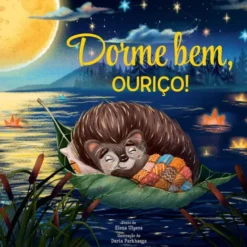 Dorme Bem, Ouriço! de Elena Ulyeva