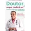 Doutor, o que Poderá Ser? de José Carlos Almeida Nunes