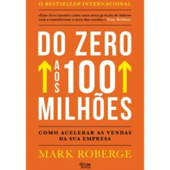 Do Zero Aos 100 Milhões de Mark Roberge