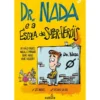 Dr. Nada e A Escola de Super-Heróis de Zé Miguel e Ricardo Galvão