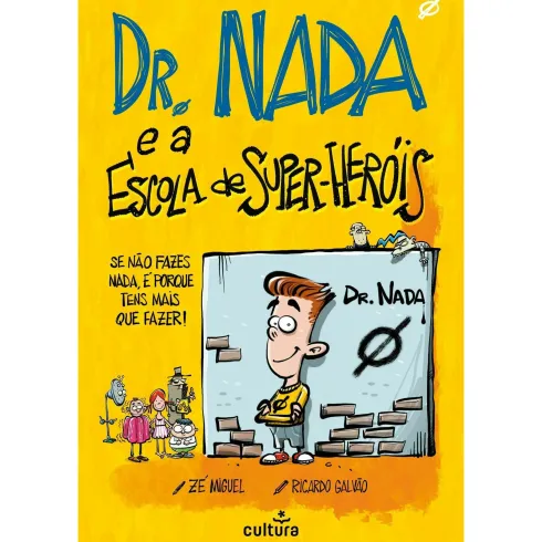 Dr. Nada e A Escola de Super-Heróis de Zé Miguel e Ricardo Galvão
