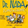 Dr.Nada - O Livro De Colorir de Zé Miguel, Ricardo Galvão