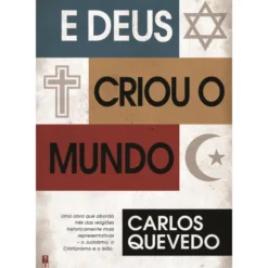 E Deus Criou o Mundo de Carlos Quevedo