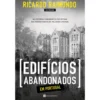 Edifícios Abandonados em Portugal de Ricardo Raimundo