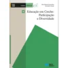 Educação em Creche - Participação e Diversidade de Júlia Oliveira-Formosinho