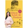 Educar com Amor e Firmeza de Teresa Paula Marques
