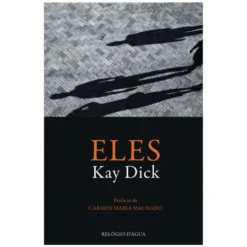 Eles: Uma Sequência De Apreensão de Kay Dick