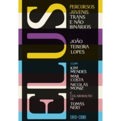 Elus: Percursos Juvenis Trans E Não Binários de João Teixeira Lopes