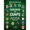 Emblemas em Campo de Miguel Metelo de Seixas