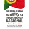 Em Defesa da Independência Nacional de João Ferreira do Amaral