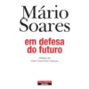 Em Defesa do Futuro de Mário Soares