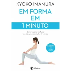 Em Forma em 1 Minuto de Kyoko Imamura