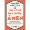 Em Nome Da Língua. Ámen de Manuel Monteiro