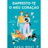 Empresto-Te O Meu Coração de Kasie West