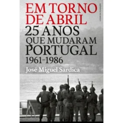 Em Torno De Abril - 25 AnosQ de José Miguel Sardica