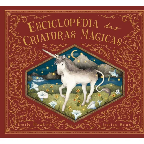 Enciclopédia das Criaturas Mágicas de Emily Hawkins