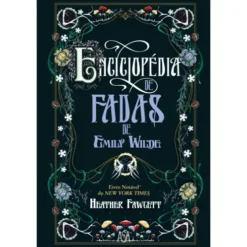 Enciclopédia de Fadas de Emily Wilde de Heather Fawcett