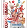 Enciclopédia do Conhecimento - Corpo Humano de Dorling Kindersley - O Corpo Humano Explorado ao Pormenor