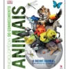 Enciclopédia do Conhecimento - Animais de Dorling Kindersley - O Reino Animal Explorado ao Pormenor