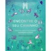 Encontre o Seu Caminho de Carolyne Faulkner