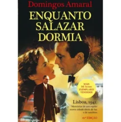 Enquanto Salazar Dormia de Domingos Amaral