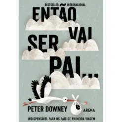 Então Vai Ser Pai... de Peter Downey