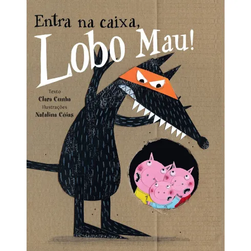 Entra Na Caixa, Lobo Mau! de Clara Cunha