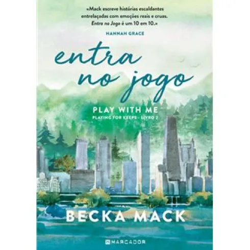 Entra no Jogo - Play With Me de Becka Mack - Playing For Keeps - Livro 2