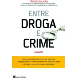 Entre Droga e Crime de Cândido da Agra