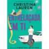 Entrelaçada em Ti de Christina Lauren - Obra do Destino Livro 1