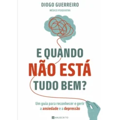 E Quando Não Está Tudo Bem? de Diogo Guerreiro