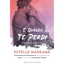E Quando Te Perdi de Estelle Maskame - E Quando Te Conheci - Livro 2