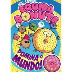 Equipa Dónute Domina O Mundo! de Neill Cameron