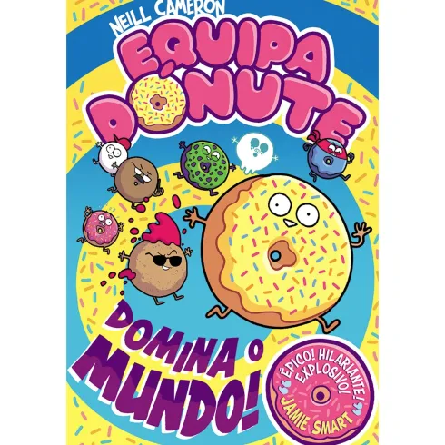 Equipa Dónute Domina O Mundo! de Neill Cameron