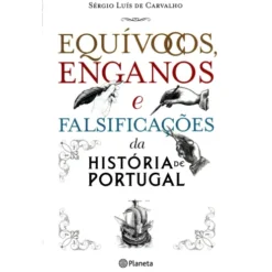 Equívocos, Enganos e Falsificações da História de Portugal de Sérgio Luís de Carvalho
