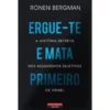 Ergue-te e Mata Primeiro de Ronen Bergman
