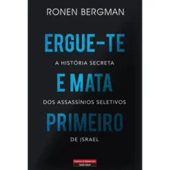 Ergue-te e Mata Primeiro de Ronen Bergman