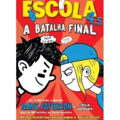 Escola 4,5 - A Batalha Final de James Patterson