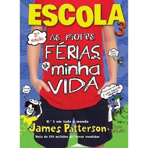 Escola 3 - As Piores Férias da minha Vida de James Patterson