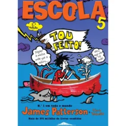 Escola 5 de James Patterson e Chris Tebbetts - Tou Feito! (2ª Edição)