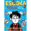 Escola 2: o Rebelde Está de Volta de Chris Tebbetts e James Patterson