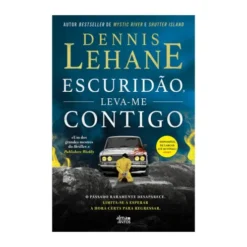 Escuridão, Leva-Me Contigo de Dennis Lehane