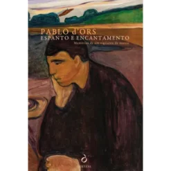 Espanto E Encantamento de Pablo d¿Ors