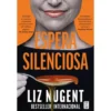Espera Silenciosa de Liz Nugent