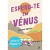 Espero-Te Em Vénus E Beijar Em de Anne Sophie Jouhanneau,Victoria Vinuesa