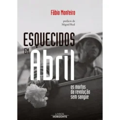 Esquecidos em Abril de Fábio Monteiro